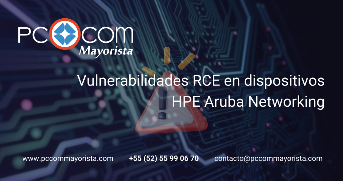 Aviso sobre amenazas en ciberseguridad: Vulnerabilidades RCE en dispositivos HPE Aruba Networking
