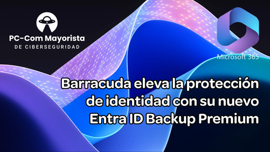 Nueva defensa para la identidad digital: Barracuda lanza Entra ID Backup Premium