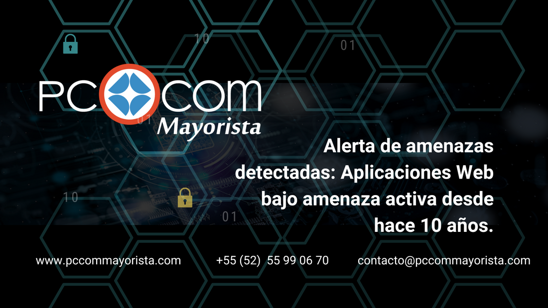 Alerta de amenazas detectadas: Aplicaciones Web bajo amenaza activa desde hace 10 años.