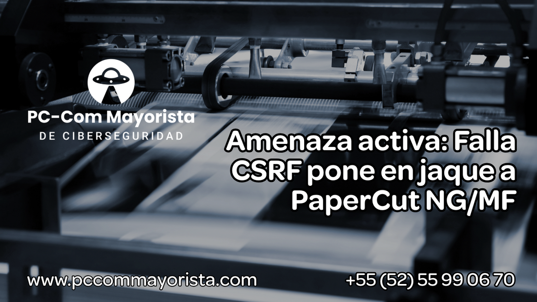 Falla grave detectada en PaperCut NG/MF: Riesgo de ataque CSRF